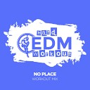 Hard EDM Workout - No Place Workout Mix 140 bpm