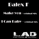 Balex F - Make You Original Mix