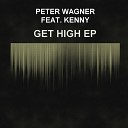 Peter Wagner KENNY - Get High Original Mix