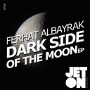 Ferhat Albayrak - Dark Side of The Moon Original Mix