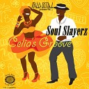 Soul Slayerz - Celia s Groove Original Mix