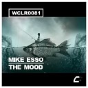 Mike Esso - The Mood Original Mix