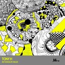 Tony H - Way Way Down Original Mix
