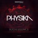 Physika - Such Silence Radio Edit