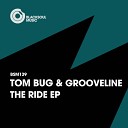 Tom Bug Grooveline - The Ride Original Mix