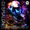 DJ Epsalon - Learn To Fly Original Mix