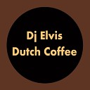 DJ Elvis - Dutch Coffee Coffee House Mix