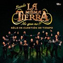 Banda La Misma Tierra - No Valoraste