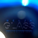 Melja - Glass The Phantom Remix 1