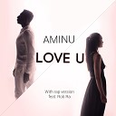 Aminu feat Rob Ra - Love U Rap Version