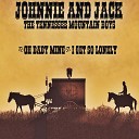 Johnnie And Jack The Tennessee Mountain Boys - Oh Baby Mine I Get so Lonely