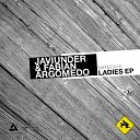 Javiunder Fabiand Argomedo - Ladies Original Mix