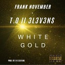 Frank November feat T O ii 3l3vens - White Gold
