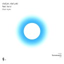 Vlad Jet Vlad Yaki feat Kai Si - Blue Eyes