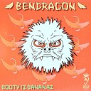 Ben Dragon - Booty Iz Bananaz