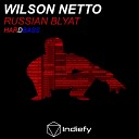 Wilson Netto - Russian Blyat