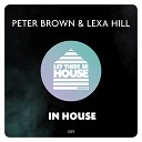 Peter Brown Lexa Hill - In House Extended Mix