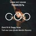 Zeni N Dogg Scar - Tell Me Lies Erdit Mertiri Remix