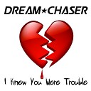 Dream Chaser - I Knew You Were Trouble Dubstep Remix