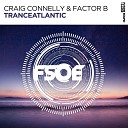 Craig Connelly Factor B - Tranceatlantic Extended Mix