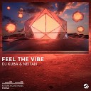 DJ Kuba Neitan - Feel The Vibe Original Mix