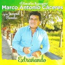 Marco Antonio C ceres y su Banda - O Soy o Fui
