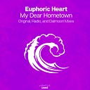 Euphoric Heart - My Dear Hometown Radio Mix