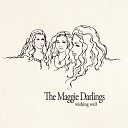 The Maggie Darlings feat Layla Fibbins Alysia Manceau Mandy… - The Spell