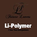 Li Polymer - I See You Everywhere Grigory Melikhov Remix