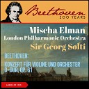 London Philharmonic Orchestra Sir Georg Solti Mischa… - Konzert f r Violine und Orchester in D Major Op 61 II…