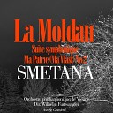 Orchestre philharmonique de Vienne Wilhelm… - La Moldau Suite symphonique No 2 Ma patrie Ma…