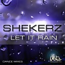 Shekerz - Let It Rain Radio Version