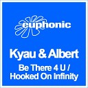 Kyau Albert - Be There 4 U Original Radio Mix