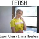 Jason Chen Emma Heesters - Fetish