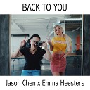 Jason Chen Emma Heesters - Back To You