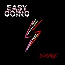 Easy Going - Shine