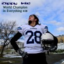 Zippy Kid - World Champion In Everything 28