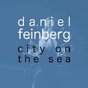 Daniel Feinberg - City On The Sea