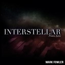 Mark Fowler - Piano Suite Pt 1 From Interstellar
