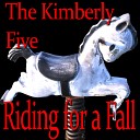 The Kimberly Five - Riding for a Fall