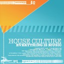 House Culture - Everything is Music Radio Edit