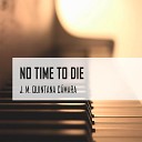 J M Quintana C mara - No Time To Die Piano Arrangement