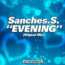 Sanches S - Evening Original Mix