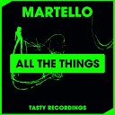 Martello - All The Things Original Mix