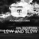 Techfobia - Low Slow Original Mix