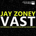 Jay Zoney - Vast Brendon Moeller Remix