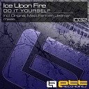 Ice Upon Fire - Do It Yourself Original Mix