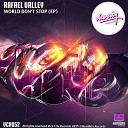 Rafael Valley - World Don t Stop Original Mix