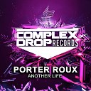 Porter Roux - Another Life Original Mix