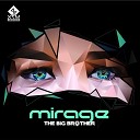 The Big Brother - Mirage Original Mix